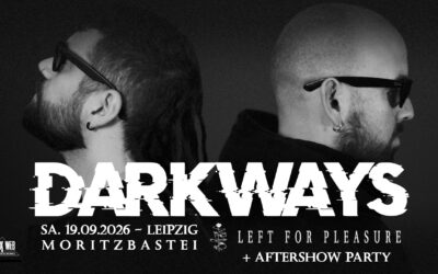 Darkways + Left for Pleasure + Aftershow Party